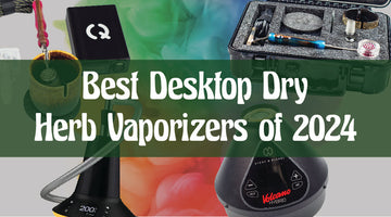 Best Desktop Dry Herb Vaporizers 2024