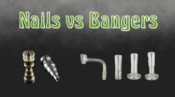 The Difference Between Nails and Bangers for Dab Rigs