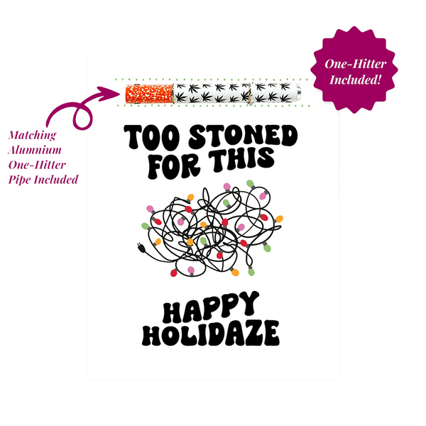 This is the "Too Stoned For This" Greeting Card by KushKards with matching metal One Hitter available at Ritual Colorado. These fun greeting cards are perfect for the weed fan in your life.